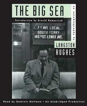 The Big Sea: An Autobiography by Langston Hughes, Arnold Rampersad, Dominic Hoffman