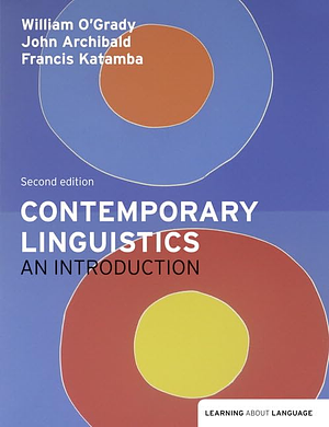 Contemporary Linguistics: An Introduction [2nd Edition] by Francis Katamba, William O'Grady, John Archibald