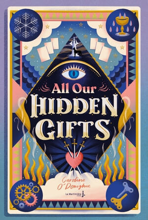 All our Hidden Gifts by Caroline O'Donoghue