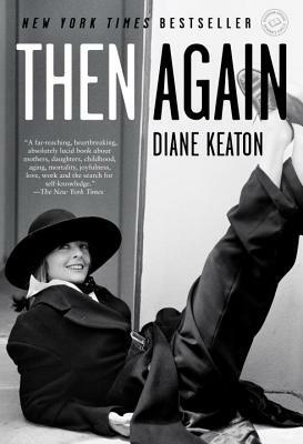 Then Again by Diane Keaton