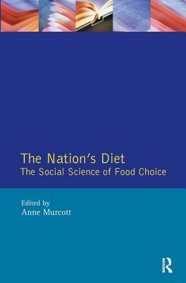 The Nation's Diet: The Social Science of Food Choice by Anne Murcott