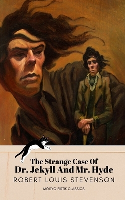 The Strange Case Of Dr. Jekyll And Mr. Hyde by Robert Louis Stevenson