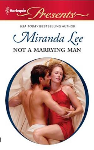 Not A Marrying Man by Miranda Lee