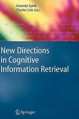 New Directions in Cognitive Information Retrieval by 