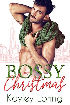 A Very Bossy Christmas by Kayley Loring