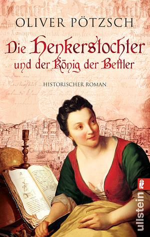 Die Henkerstochter und der König der Bettler: Teil 3 der Saga by Oliver Pötzsch