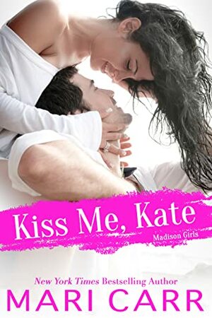 Kiss Me, Kate by Mari Carr