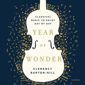 YEAR OF WONDER: Classical Music for Every Day by Clemency Burton-Hill