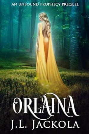 Orlaina by J.L. Jackola