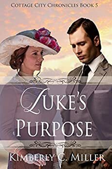 Luke's Purpose by Kimberly C. Miller