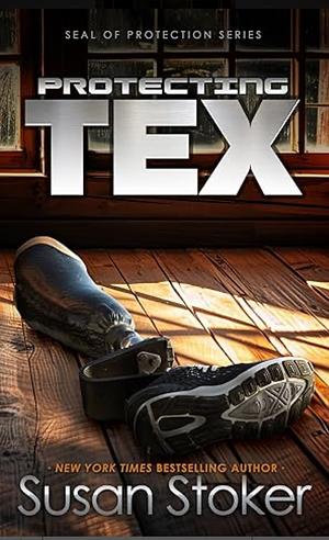 Protecting Tex by Susan Stoker