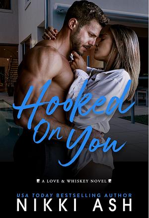 Hooked on You by Nikki Ash