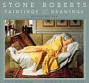 Stone Roberts Paintings and Drawings by Stone Roberts, Charles Michener