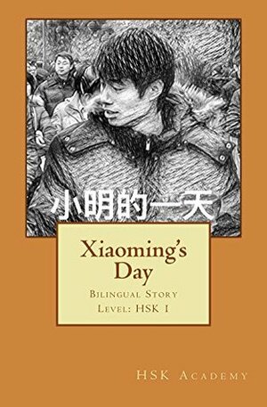 Xiaoming's Day: HSK Graded Bilingual Story: level 1 (150 words) by Jérôme Van Gastel, Fan Jierong