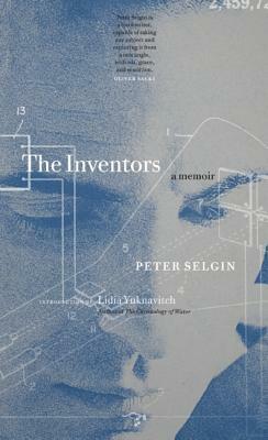 The Inventors: A Memoir by Lidia Yuknavitch, Peter Selgin