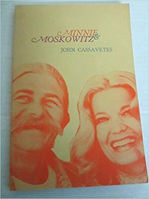 Minnie and Moskowitz by John Cassavetes