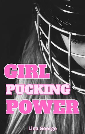 Girl Pucking Power by Lina George