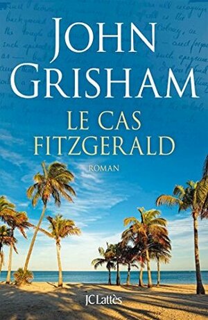 Le cas Fitzgerald by John Grisham