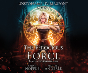 The Ferocious Force by Sarah Noffke, Michael Anderle