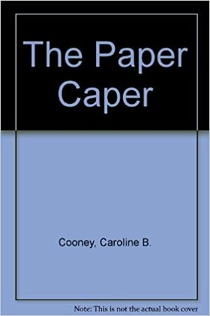 The Paper Caper by Gail Owens, Caroline B. Cooney