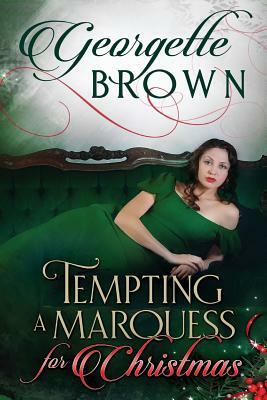 Tempting A Marquess For Christmas by Georgette Brown