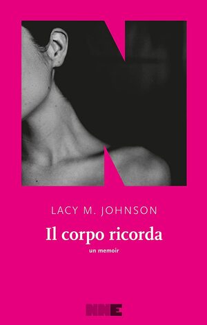 Il corpo ricorda by Lacy M. Johnson