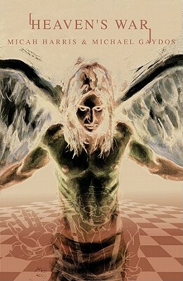 Heavens War by Micah S. Harris, Michael Gaydos