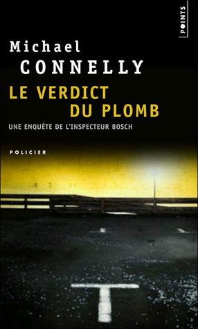 Le verdict du plomb by Michael Connelly, Robert Pépin