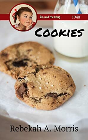 Cookies (Ria and the Gang) by Rebekah A. Morris