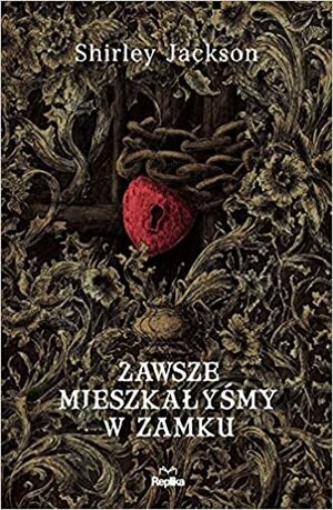 Zawsze mieszkałyśmy w zamku by Shirley Jackson