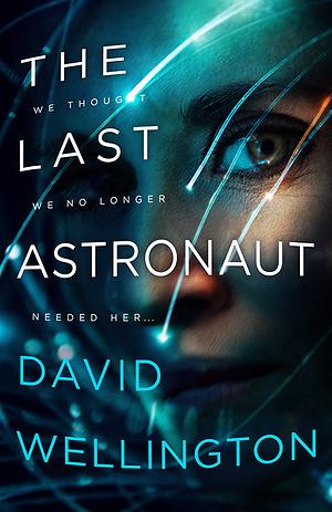 The Last Astronaut: Shortlisted for the Arthur C. Clarke Award by David Wellington