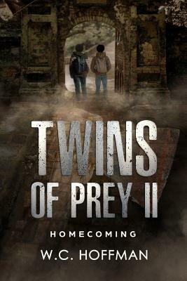 Twins of Prey II: Homecoming by W. C. Hoffman