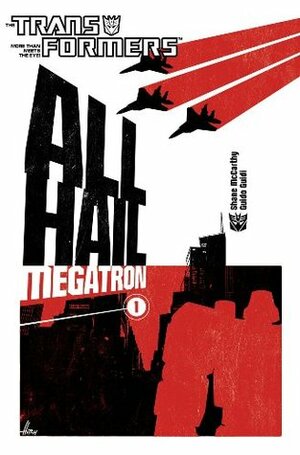The Transformers: All Hail Megatron, Volume 1 by Guido Guidi, Shane McCarthy, Casey Coller