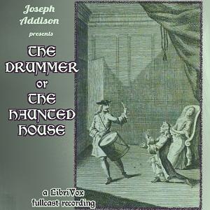 The Drummer: Or, the Haunted House: A Comedy by Joseph Addison