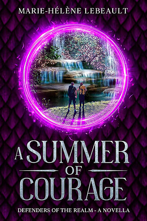 A Summer of Courage by Marie-Hélène Lebeault