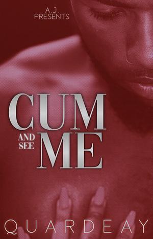 Cum and See Me by Quardeay