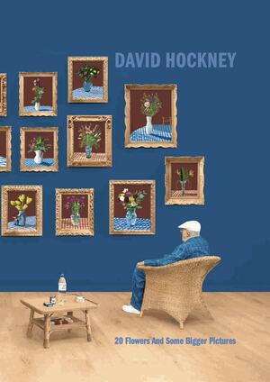 20 Flowers And Some Bigger Pictures by David Hockney