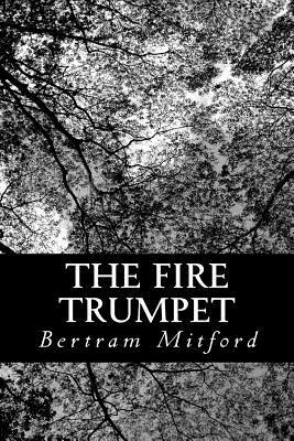 The Fire Trumpet: A Romance of the Cape Frontier by Bertram Mitford