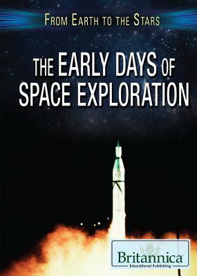 The Early Days of Space Exploration by Daniel E. Harmon
