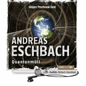 Quantenmüll by Andreas Eschbach, Jürgen Prochnow