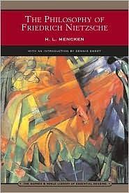 Philosophy of Friedrich Nietzsche by Dennis Sweet, H.L. Mencken