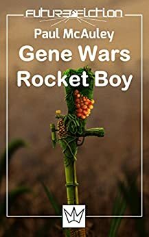 Gene Wars + Rocket Boy (Future Fiction Book 7) by Francesco Verso, Paul McAuley