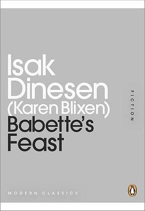 Babettes Gastmahl by Isak Dinesen, Tania Blixen