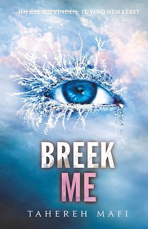 Breek Me by Tahereh Mafi