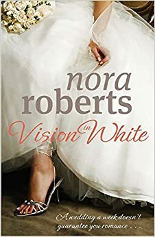Vision In White by Nora Roberts