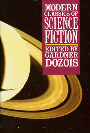 Modern Classics of Science Fiction by Jack Vance, Joanna Russ, Lucius Shepard, Connie Willis, Cordwainer Smith, Ursula K. Le Guin, Brian W. Aldiss, Theodore Sturgeon, Bruce Sterling, Michael Swanwick, William Gibson, Keith Roberts, L. Sprague de Camp, Howard Waldrop, Gene Wolfe, Edward Bryant, Pat Cadigan, R.A. Lafferty, Gardner Dozois, Jack Dann, Samuel R. Delany, Damon Knight, Roger Zelazny, John Kessel, Edgar Pangborn, James Tiptree Jr., Richard McKenna