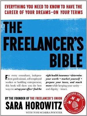 The Freelancer's Bible by Sara Horowitz, Sara Horowitz