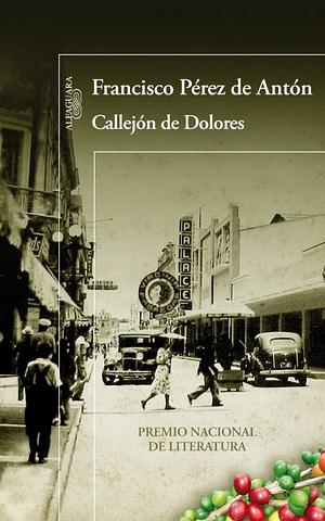 CALLEJON DE DOLORES by Francisco Pérez de Antón