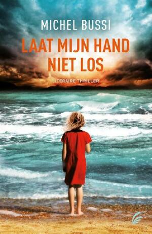 Laat mijn hand niet los by Michel Bussi