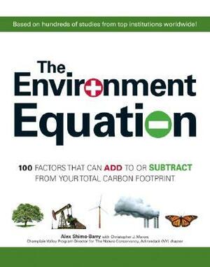 The Environment Equation: 100 Factors That Can Add to or Subract from Your Total Carbon Footprint by Alexandra Shimo
